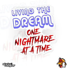 Living The Dream, One Nightmare At A Time sticker